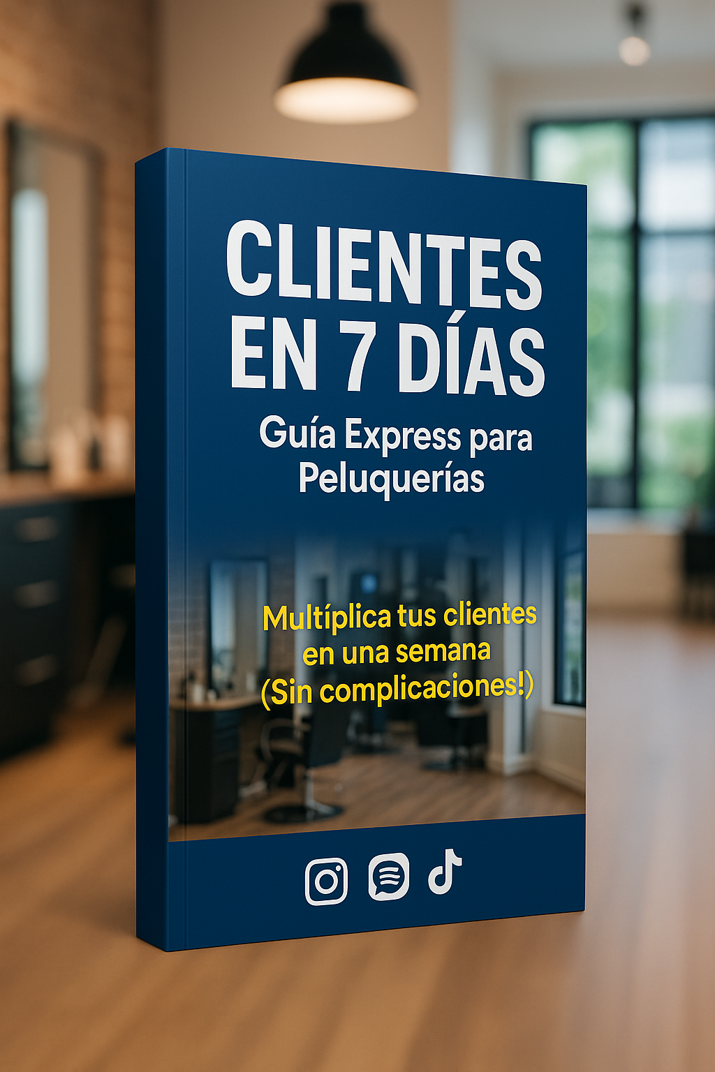 Clientes en 7 Días: Guía Express para Peluquerías, Spa, Estética, Uñas y +